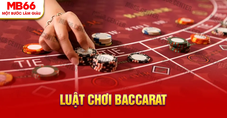 Mb66 - luật chơi bacccarat đơn giản, dễ hiểu